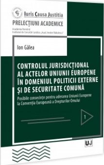 Controlul jurisdictional al actelor Uniunii Europene in domeniul politicii externe si de securitate comuna