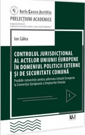 Controlul jurisdictional al actelor Uniunii Europene in domeniul politicii externe si de securitate comuna