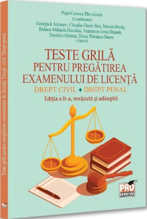 Teste grila pentru pregatirea examenului de licenta. Drept civil. Drept penal. Editia a 2-a - Parvulescu