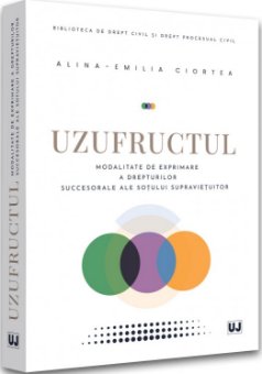 Uzufructul. Modalitate de exprimare a drepturilor succesorale ale sotului supravietuitor - Ciortea