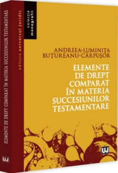 Elemente de drept comparat in materia succesiunilor testamentare