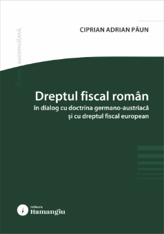 Dreptul fiscal român în dialog cu doctrina germano-austriacă și cu dreptul fiscal european