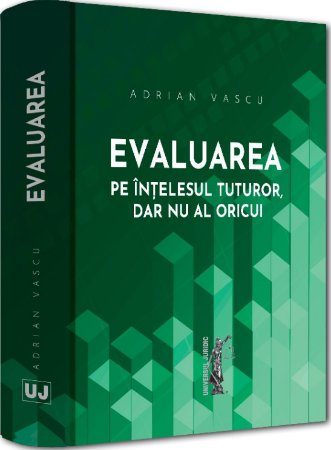 Evaluarea pe intelesul tuturor, dar nu al oricui