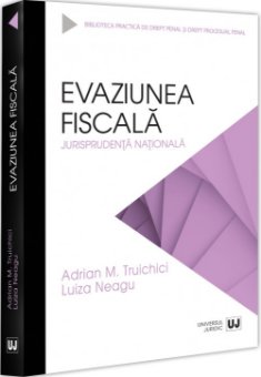 Evaziunea fiscala. Jurisprudenta nationala