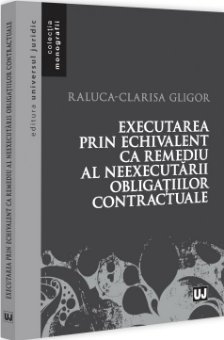 Executarea prin echivalent ca remediu al neexecutarii obligatiilor contractuale - Gligor