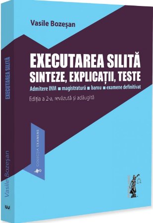Executarea silita. Sinteze, explicatii, teste. Admitere INM, Magistratura, Barou, Definitivat. Editia a 2-a