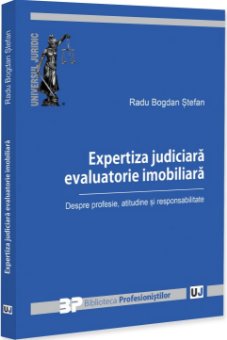 Expertiza judiciara evaluatorie imobiliara. Despre profesie, atitudine si responsabilitate