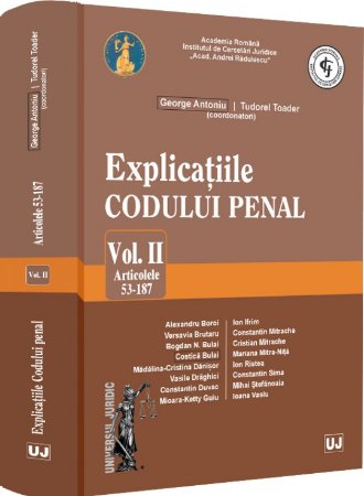 Explicatiile codului penal. Volumul II. Articolele 53-187