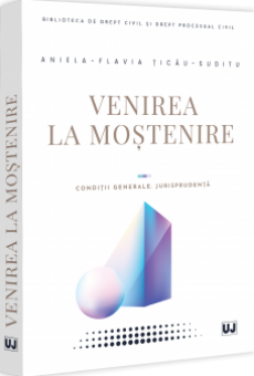 Venirea la mostenire. Condiții generale. Jurisprudență.