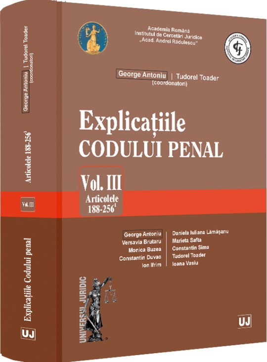 Explicatiile codului penal. Volumul III. Articolele 188-256 indice 1