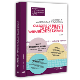 Admiterea in magistratura si in avocatura. Drept procesual penal - Hotca