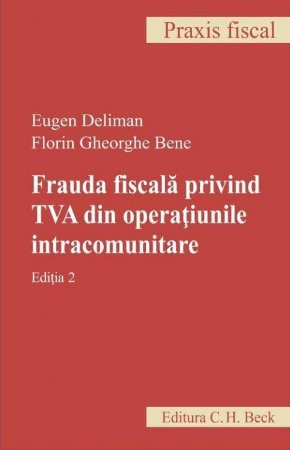 Frauda fiscala privind TVA din operatiunile intracomunitare. Ediaia a 2-a - Deliman