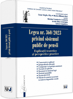 Legea nr. 360/2023 privind sistemul public de pensii. Explicații teoretice și perspective practice