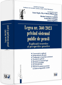 Legea nr. 360/2023 privind sistemul public de pensii. Explicații teoretice și perspective practice