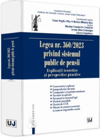 Legea nr. 360/2023 privind sistemul public de pensii. Explicații teoretice și perspective practice