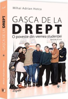 Gasca de la Drept. O poveste din vremea studentiei. Ediaia 2-a - Hotca
