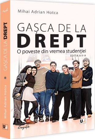 Gasca de la Drept. O poveste din vremea studentiei. Ediaia 2-a - Hotca