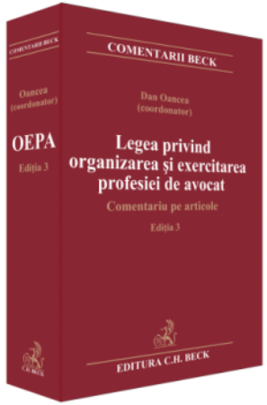 Imagine Legea privind organizarea și exercitarea profesiei de avocat. Comentariu pe articole. Ediția a 3-a