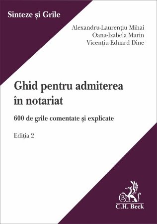 Ghid pentru admiterea in notariat. Editia a 2-a