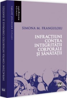 Infractiuni contra integritatii corporale si sanatatii - Franguloiu