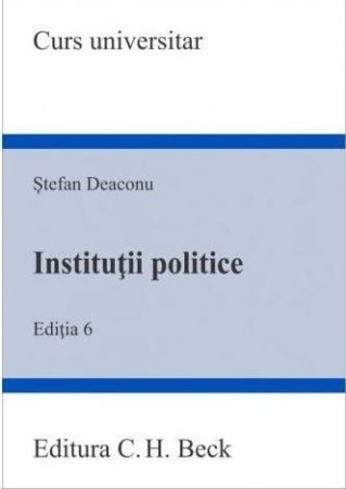 Institutii politice. Editia a 6-a - Deaconu