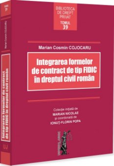 Imagine Integrarea formelor de contract de tip fidic in dreptul civil roman