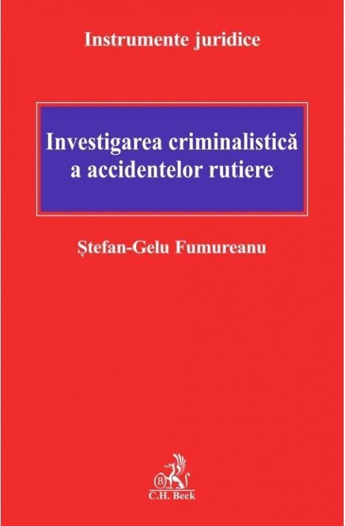 Investigarea criminalistica a accidentelor rutiere - Fumureanu
