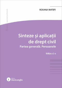 Sinteze si aplicatii de drept civil. Partea generala.Persoanele. Editia a 2-a