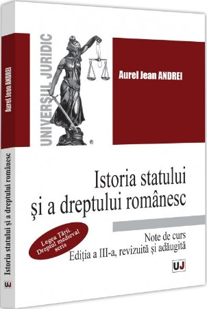 Istoria statului si dreptului romanesc. Legea tarii. Dreptul medieval scris. Editia a 3-a