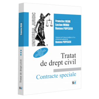 Tratat de drept civil. Contracte speciale. Volumul III - Deak