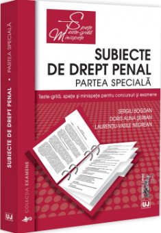 Subiecte de drept penal. Partea speciala. Teste-grila, spete si minispete pentru concursuri si examene
