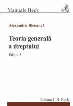 Teoria generala a dreptului. Editia a 3-a - Bleoanca