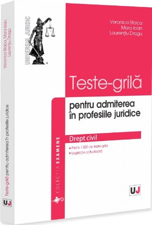 Teste-grila pentru admiterea in profesiile juridice. Drept civil - Stoica