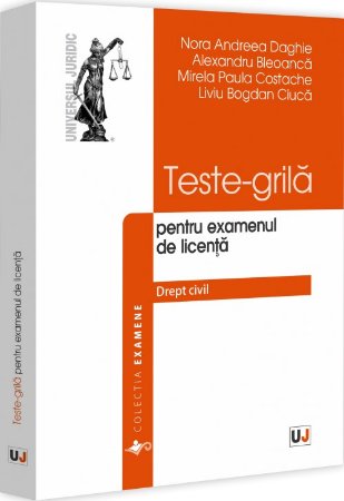 Teste-grila pentru examenul de licenta. Drept civil - Daghie