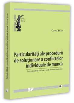 Particularitati ale procedurii de solutionare a conflictelor individuale de munca - Corina Siman