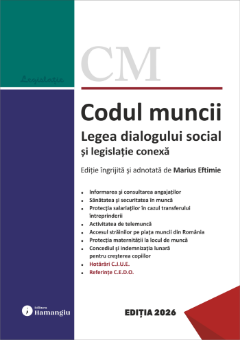 Codul muncii. Legea dialogului social si legislatie conexa. Actualizat la 16 octombrie 2026